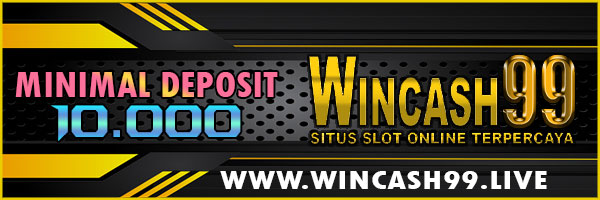 WINCASH99 Agen Bola, Casino, Togel dan Situs Slot Online Terpercaya